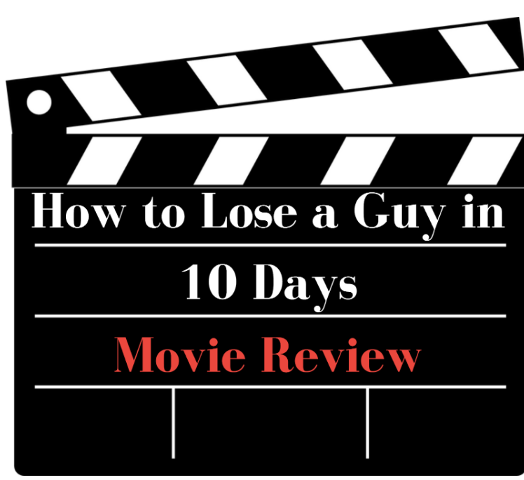 How+To+Lose+a+Guy+in+10+Days+-+A+Movie+Review